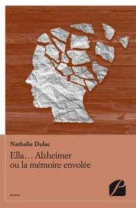 ELLA... ALZHEIMER OU LA MEMOIRE ENVOLEE