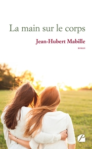 LA MAIN SUR LE CORPS