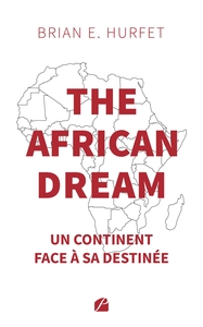THE AFRICAN DREAM - UN CONTINENT FACE A SA DESTINEE