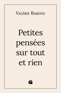 PETITES PENSEES SUR TOUT ET RIEN