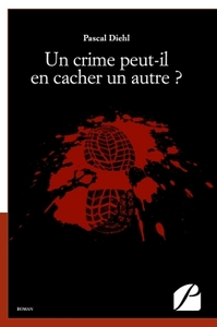 Un crime peut-il en cacher un autre ?