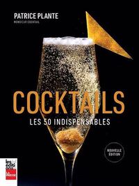COCKTAILS. LES 50 INDISPENSABLES