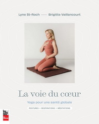 LA VOIE DU COEUR. YOGA POUR UNE SANTE GLOBALE