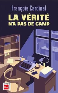 LA VERITE N'A PAS DE CAMP