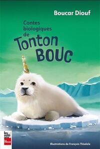 CONTES BIOLOGIQUES DE TONTON BOUC