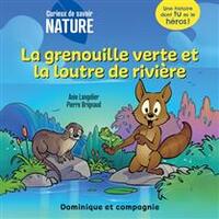 LA GRENOUILLE VERTE ET LA LOUTRE DE RIVIERE