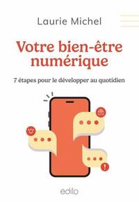 VOTRE BIEN-ETRE NUMERIQUE. 7 ETAPES POUR LE DEVELOPPER AU
