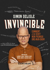 INVINCIBLE. COMMENT J'AI ECRIT MON PREMIER ONE-MAN-SHOW