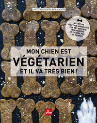 MON CHIEN EST VEGETARIEN ET IL VA TRES BIEN !