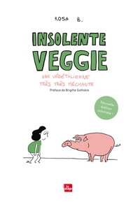 Insolente veggie - Une végétalienne très très méchante (Nouvelle édition)