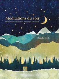 MEDITATIONS DU SOIR - POUR CALMER SON ESPRIT ET S'ENDORMIR SANS SOUCI