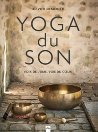 Yoga du son : Voix de l'âme, voie du coeur