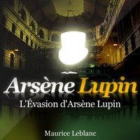 LES AVENTURES D'ARSENE LUPIN L'EVASION