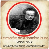 ROULETABILLE ET LE MYSTERE DE LA CHAMBRE JAUNE