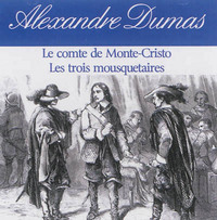 ALEXANDRE DUMAS: SES PLUS GRANDS CHEFS D'OEUVRES