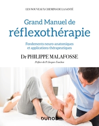 Grand manuel de réflexothérapie - Fondements neuro-anatomiques et applications thérapeutiques