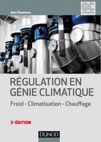 Régulation en génie climatique - 3e éd. - Froid - Climatisation - Chauffage