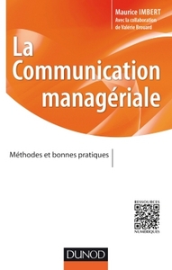 LA COMMUNICATION MANAGERIALE - METHODES ET BONNES PRATIQUES