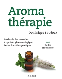 Aromathérapie - 100 huiles essentielles