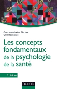 Les concepts fondamentaux de la psychologie de la santé - 2e éd.