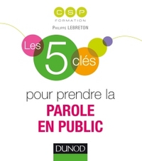LES 5 CLES POUR PRENDRE LA PAROLE EN PUBLIC