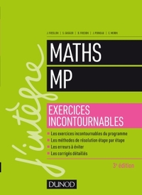 MATHS MP - EXERCICES INCONTOURNABLES - 3E ED.