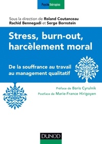 Stress, burn-out, harcèlement moral - De la souffrance au travail au management qualitatif