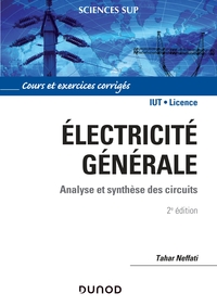 Électricité générale - 2e éd. - Analyse et synthèse des circuits