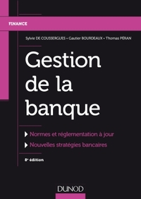 GESTION MASTER - T01 - GESTION DE LA BANQUE - 8E ED. - NORMES ET REGLEMENTATION A JOUR, NOUVELLES ST