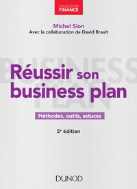 Réussir son business plan - 5e éd.