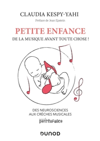 PETITE ENFANCE : DE LA MUSIQUE AVANT TOUTE CHOSE ! DES NEUROSCIENCES AUX CRECHES MUSICALES