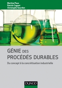 Génie des procédés durables - Du concept à la concrétisation industrielle