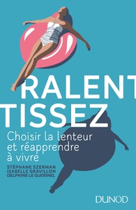 Ralentissez - Choisir la lenteur et réapprendre à vivre