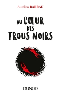 AU COEUR DES TROUS NOIRS