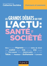 LES GRANDS DEBATS QUI FONT L'ACTU : SANTE ET SOCIETE