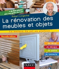 La rénovation des meubles et objets - 3e éd. - Je récup', je décape, je patine, je restaure