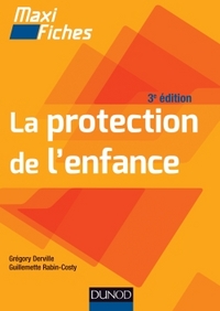 MAXI FICHES - T01 - MAXI FICHES - LA PROTECTION DE L'ENFANCE - 3E ED.