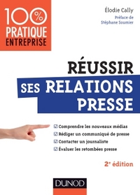 Réussir ses relations presse - 2e éd.