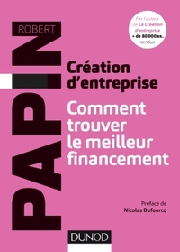 CREATION D'ENTREPRISE : COMMENT TROUVER LE MEILLEUR FINANCEMENT
