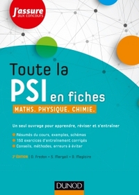 TOUTE LA PSI EN FICHES - 2E ED. - MATHS, PHYSIQUE, CHIMIE