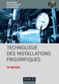 TECHNOLOGIE DES INSTALLATIONS FRIGORIFIQUES - 10E EDITION