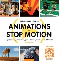 Créez vos propres animations en Stop Motion - Equipement, animation, prise de vue, montage et diffus