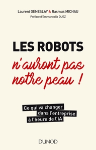 Les robots n'auront pas notre peau ! Ce qui va changer dans l'entreprise à l'heure de l'IA