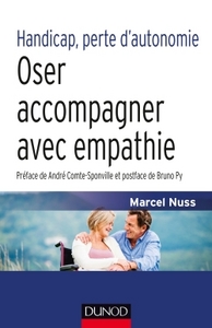 Handicap, perte d'autonomie - Oser accompagner avec empathie