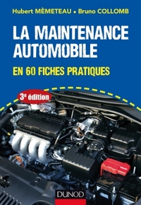 TECHNOLOGIE FONCTIONNELLE DE L'AUTOMOBILE - T01 - LA MAINTENANCE AUTOMOBILE - 3E ED. - EN 60 FICHES