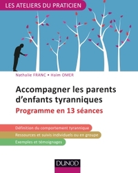 Accompagner les parents d'enfants tyranniques - Programme en 13 séances