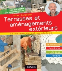 Terrasses et aménagements extérieurs - Je construis, j'installe, je pose, j'entretiens