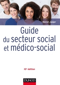 GUIDE DU SECTEUR SOCIAL ET MEDICO-SOCIAL - 10E ED.