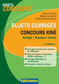 Sujets corrigés concours Kiné - 2e éd. - Biologie, Physique, Chimie