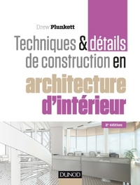 Techniques et détails de construction en architecture d'intérieur - 2e éd.